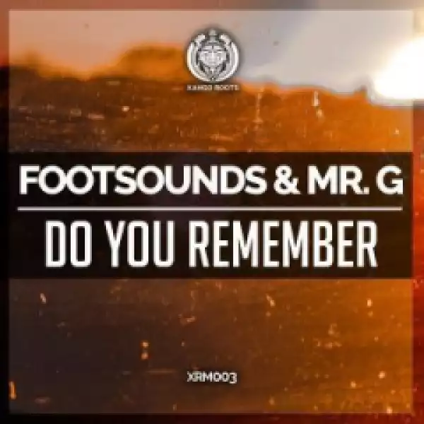 Footsounds X Mr G (SA) - Do You Remember (Original Mix)